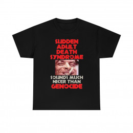 Sudden Adult Death Syndrome Sounds Much Nicer Than Genocide Short Sleeve Tee